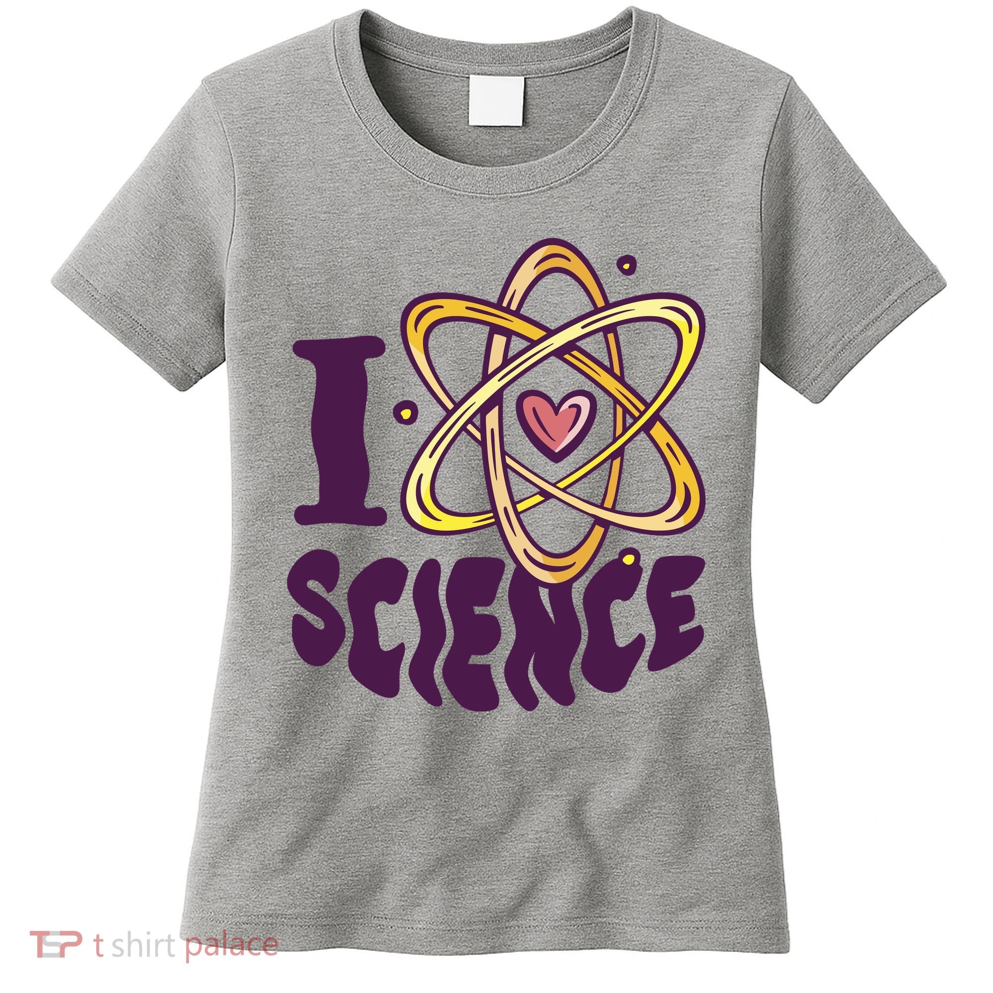 I Love Science Women's T-Shirt
