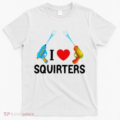I Love Squirters T-Shirt