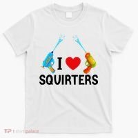 I Love Squirters T-Shirt thumb 0