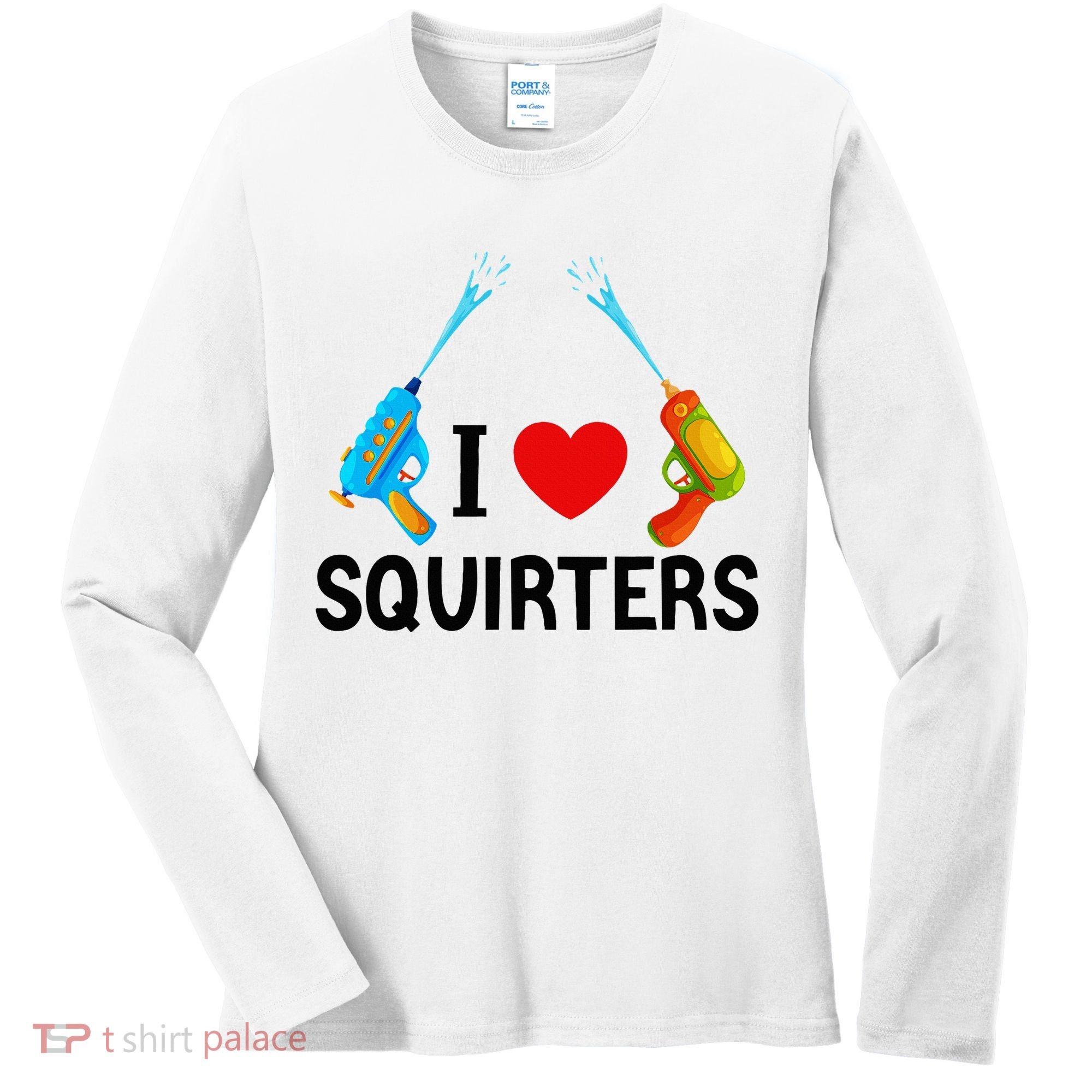 I Love Squirters Women's Long Sleeve Shirt