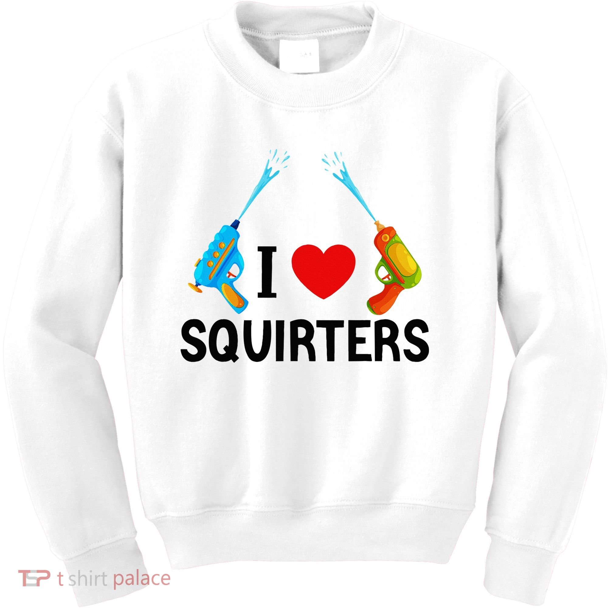 I Love Squirters Kids Sweatshirt