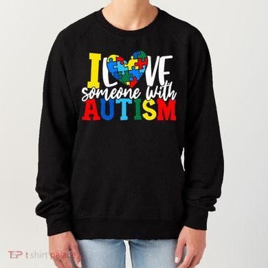 I Love Someone With Autism Autistic Awareness Women's Sweatshirt