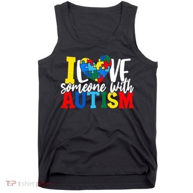 I Love Someone With Autism Autistic Awareness Tank Top