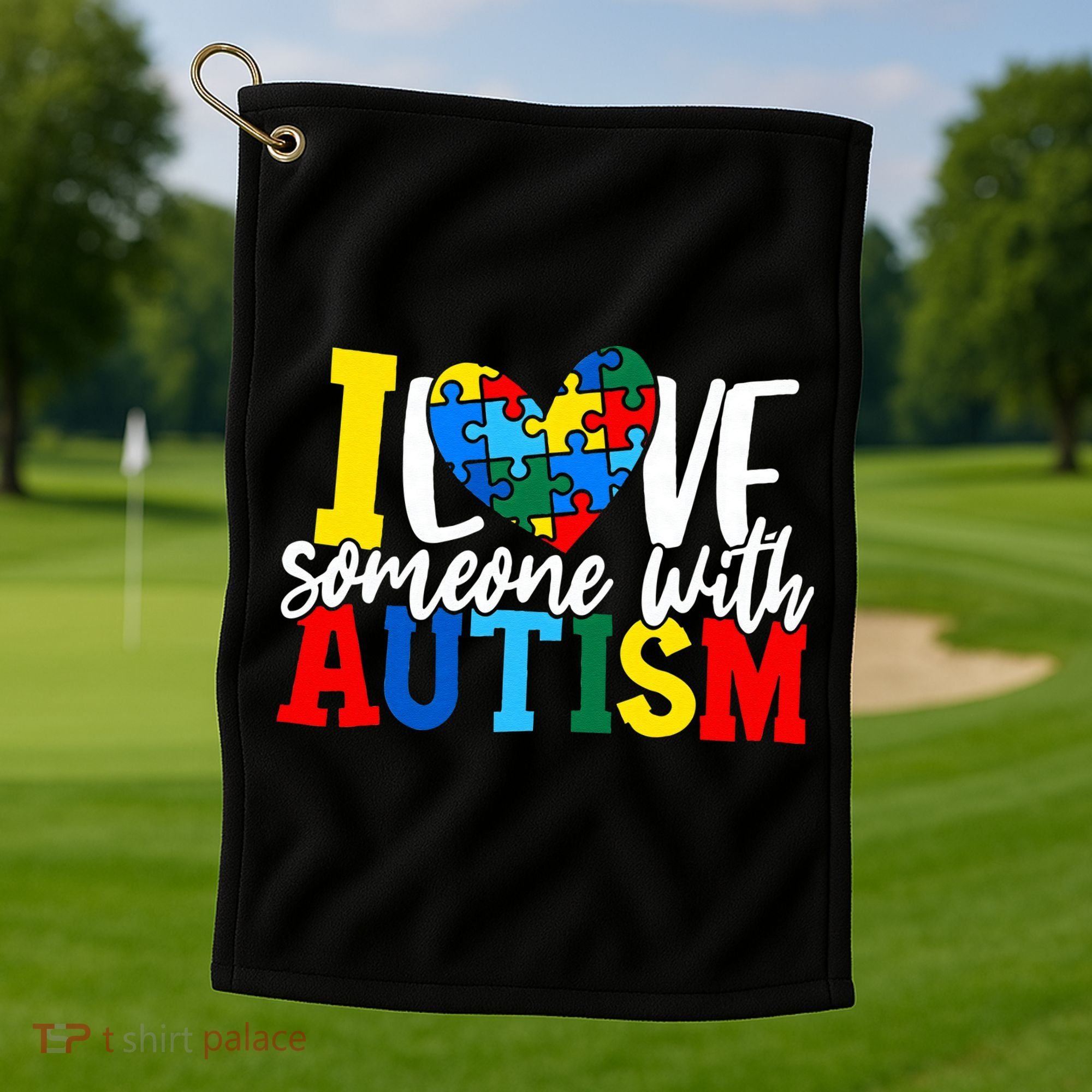 I Love Someone With Autism Autistic Awareness Golf Towel
