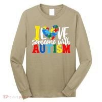 I Love Someone With Autism Autistic Awareness Long Sleeve Shirt thumb 0