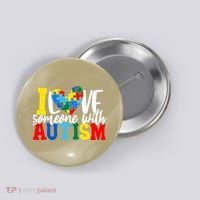 I Love Someone With Autism Autistic Awareness Button thumb 0