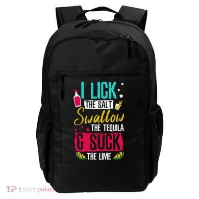 I Lick Swallow And Suck Tequila Gift Backpack
