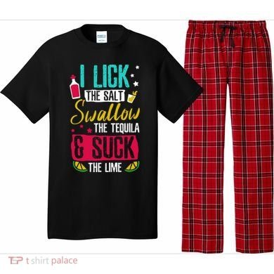 I Lick Swallow And Suck Tequila Gift Pajama Set