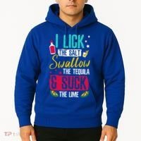 I Lick Swallow And Suck Tequila Gift Hoodie thumb 2