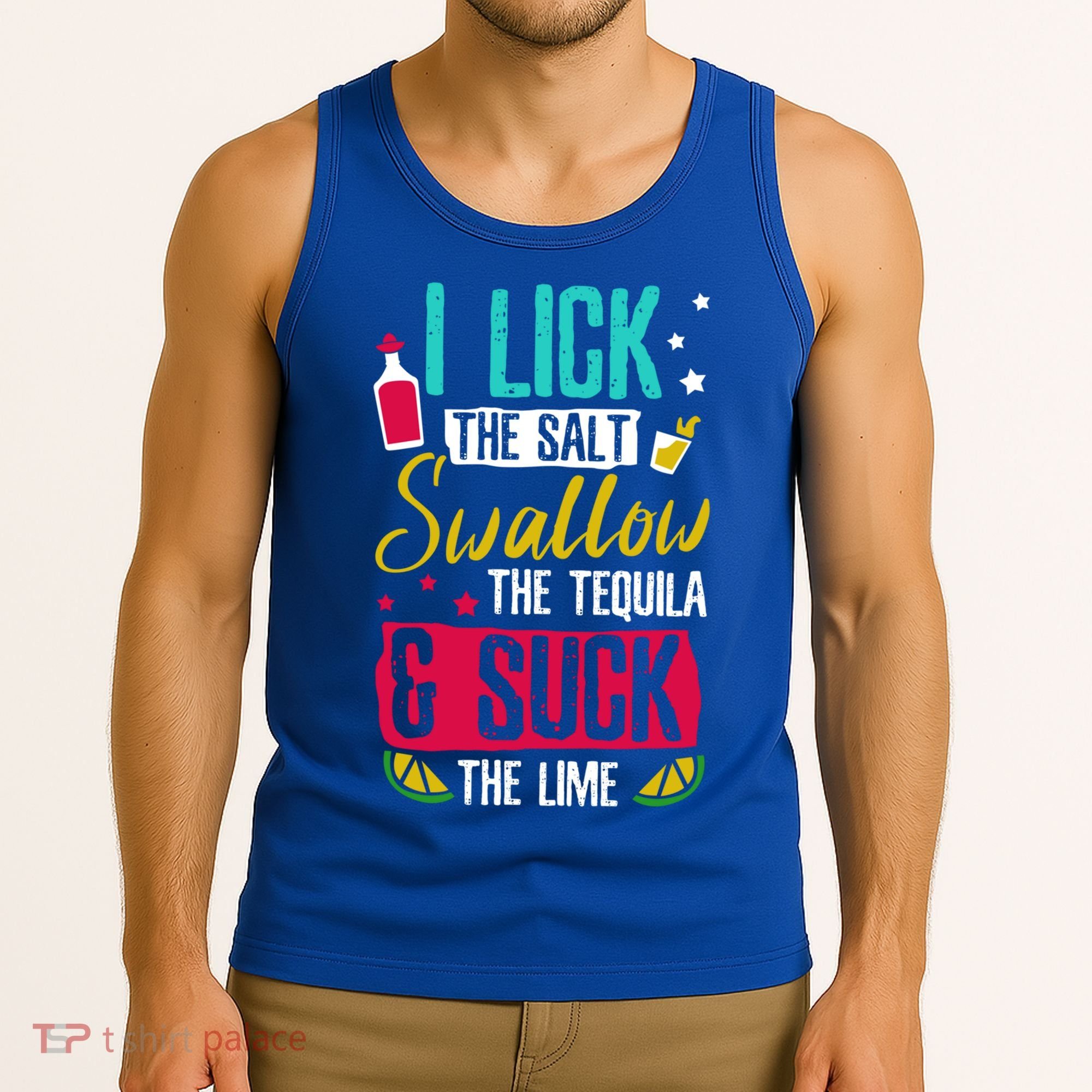 I Lick Swallow And Suck Tequila Gift Tank Top