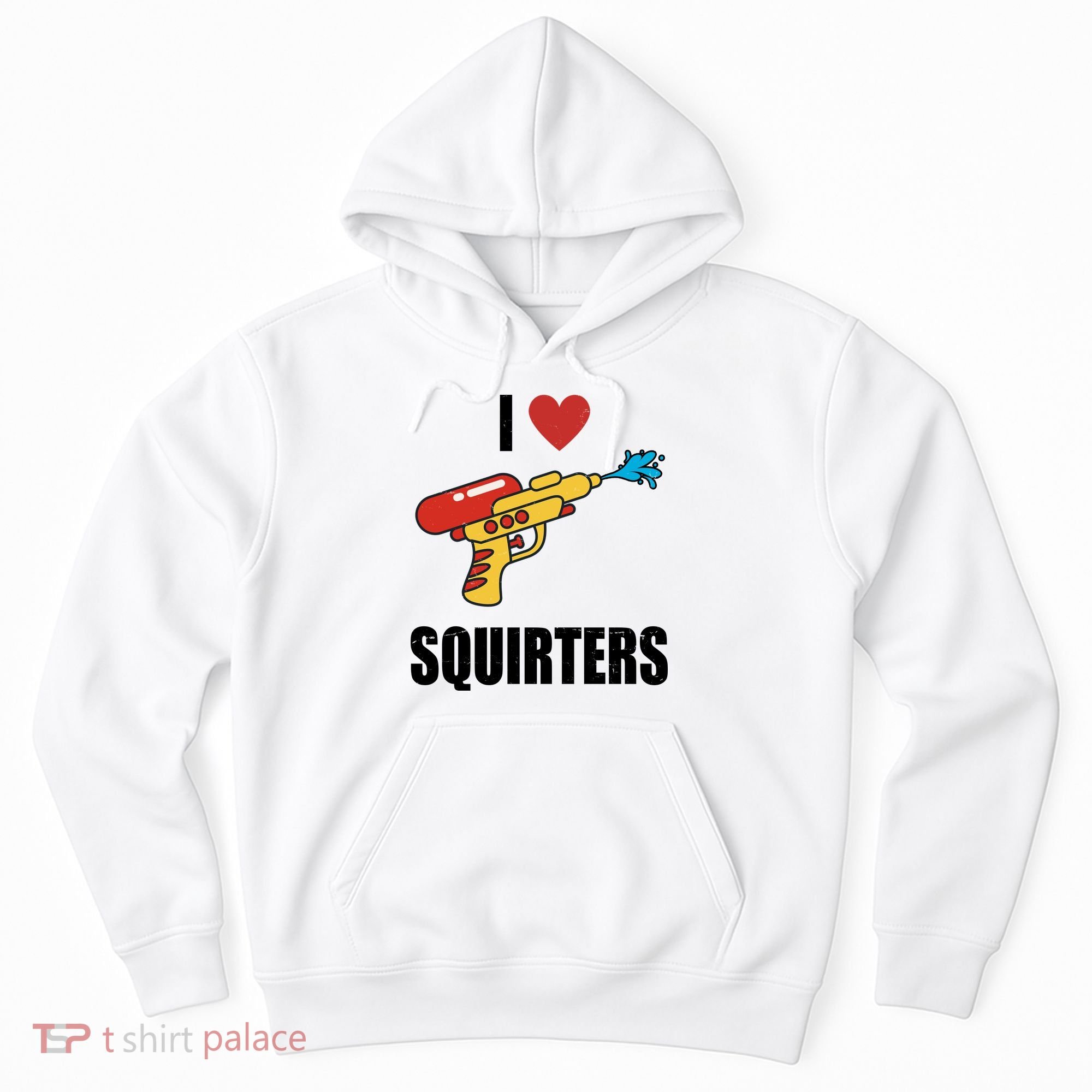 I Love Squirters Funny Water Gun Hoodie