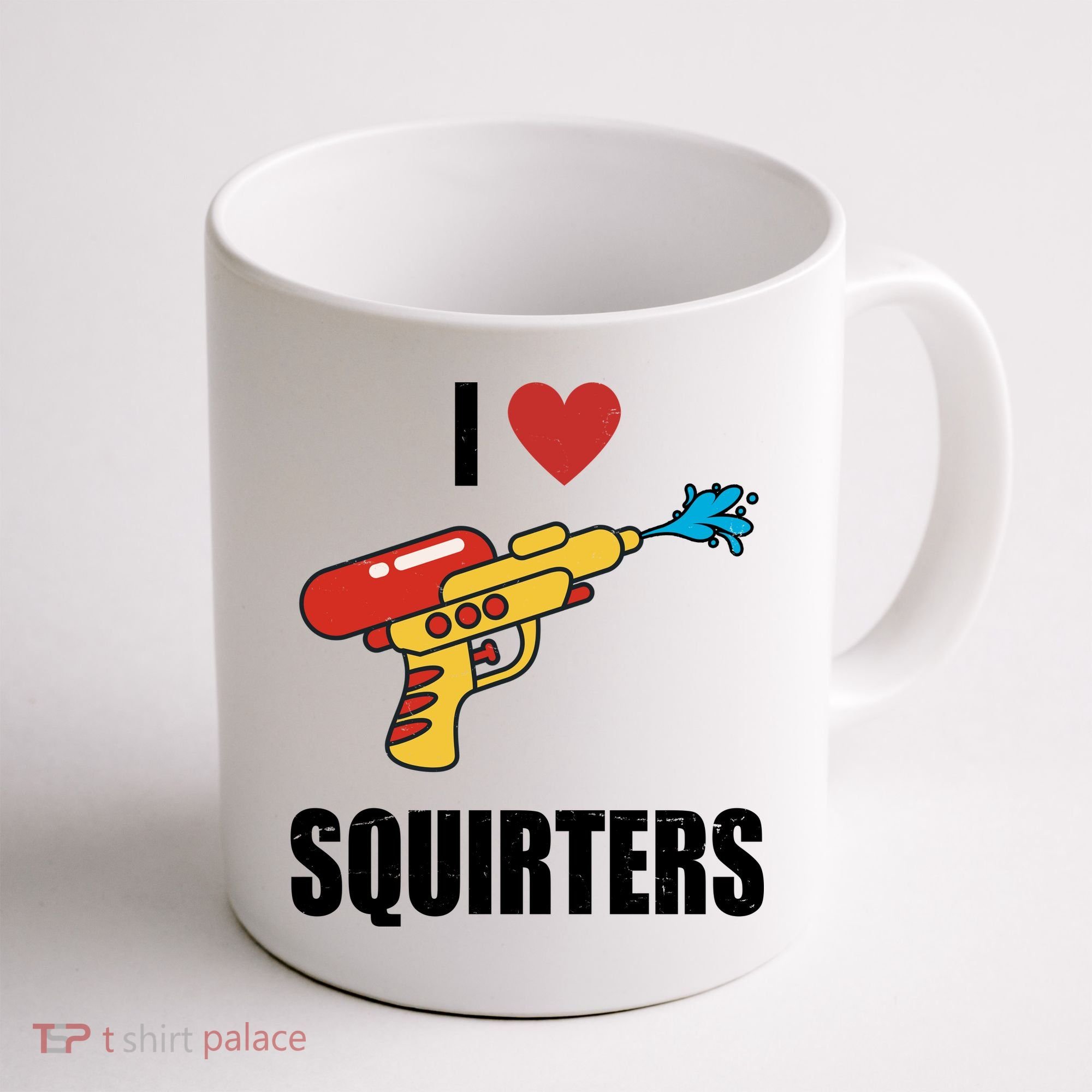 I Love Squirters Funny Water Gun Coffee Mug