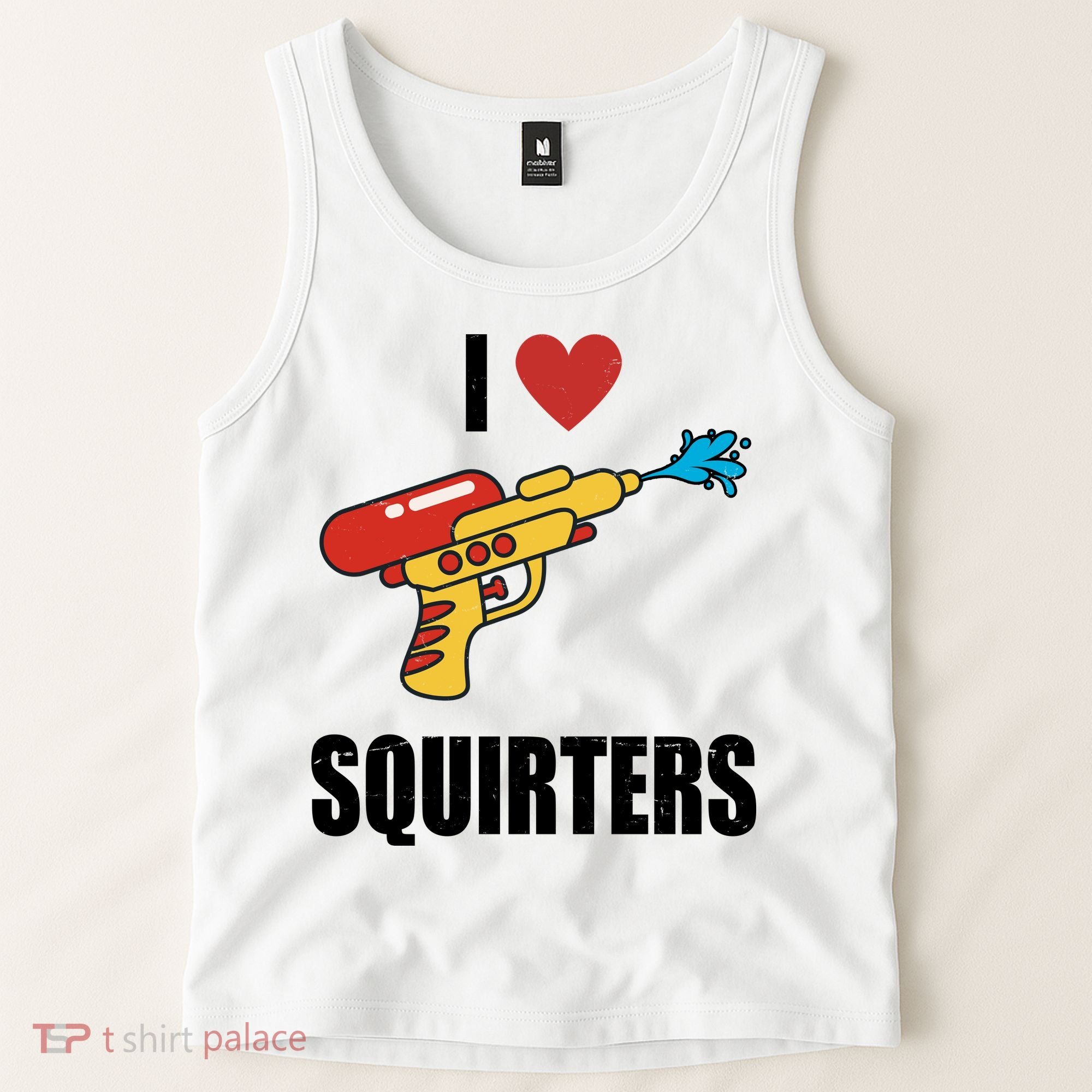 I Love Squirters Funny Water Gun Tank Top