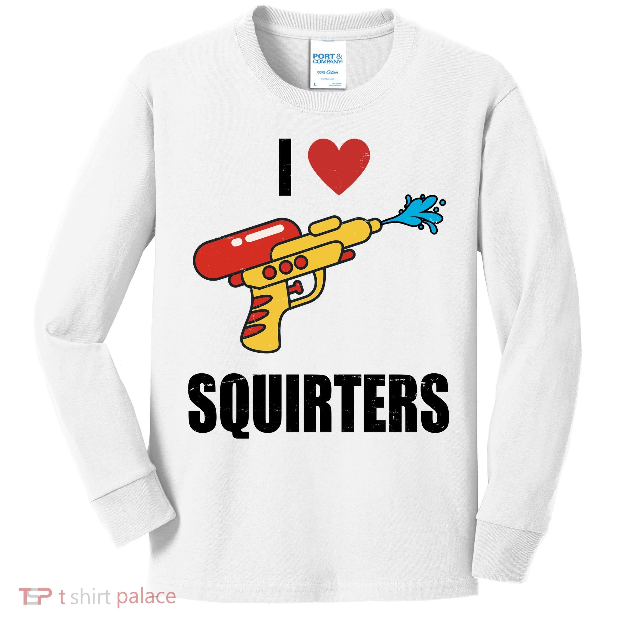 I Love Squirters Funny Water Gun Kids Long Sleeve Shirt