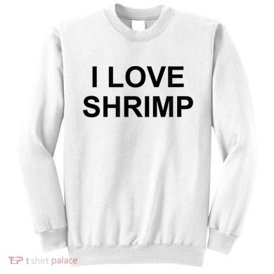 I Love Shrimp Sweatshirt