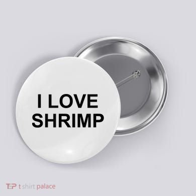 I Love Shrimp Button