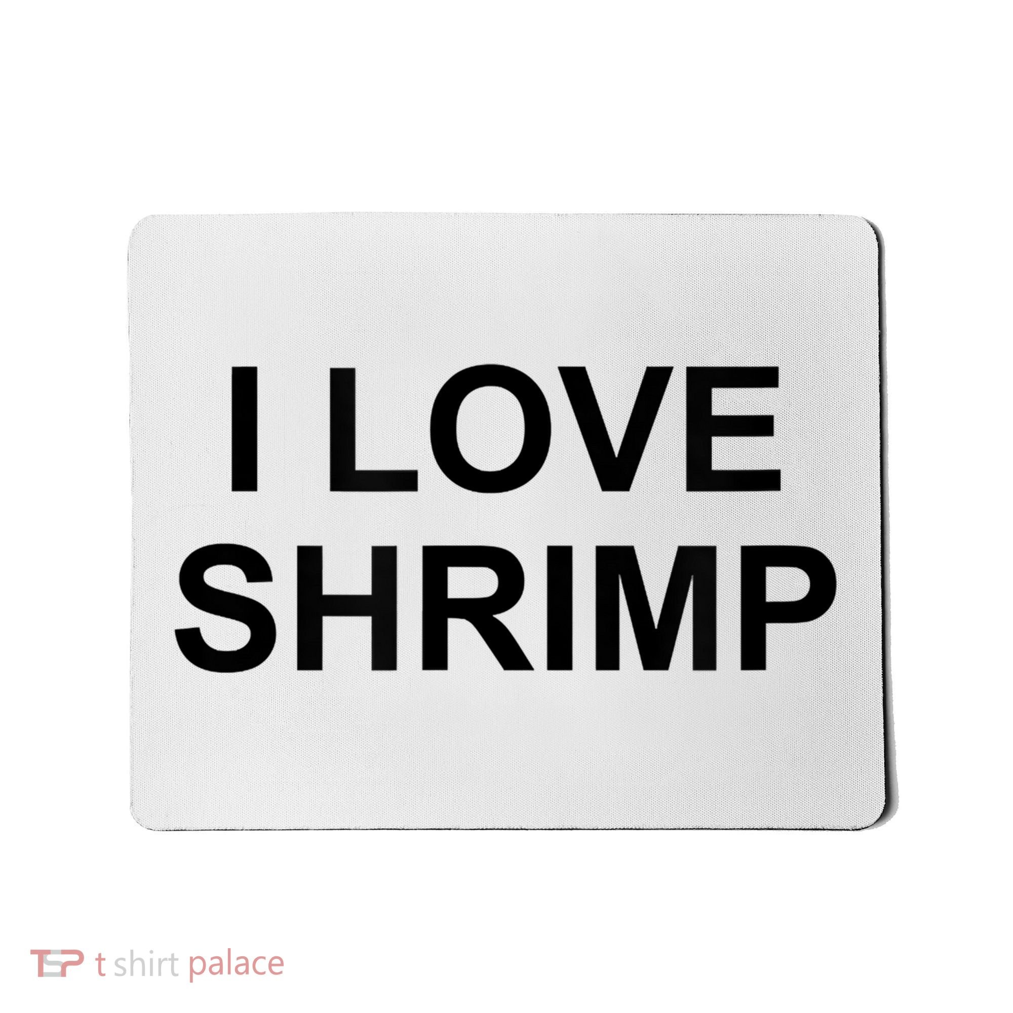 I Love Shrimp Mousepad