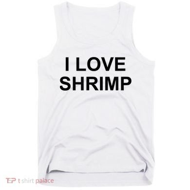 I Love Shrimp Tank Top