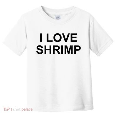 I Love Shrimp Toddler T-Shirt
