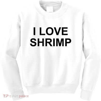 I Love Shrimp Kids Sweatshirt