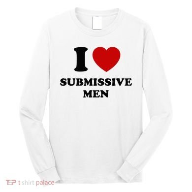 I Love Submissive M.E.N Long Sleeve Shirt