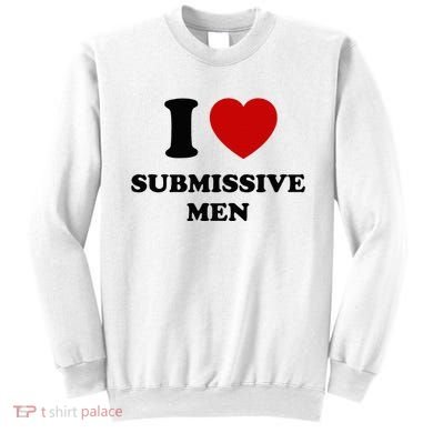 I Love Submissive M.E.N Sweatshirt