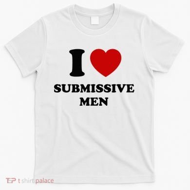 I Love Submissive M.E.N T-Shirt