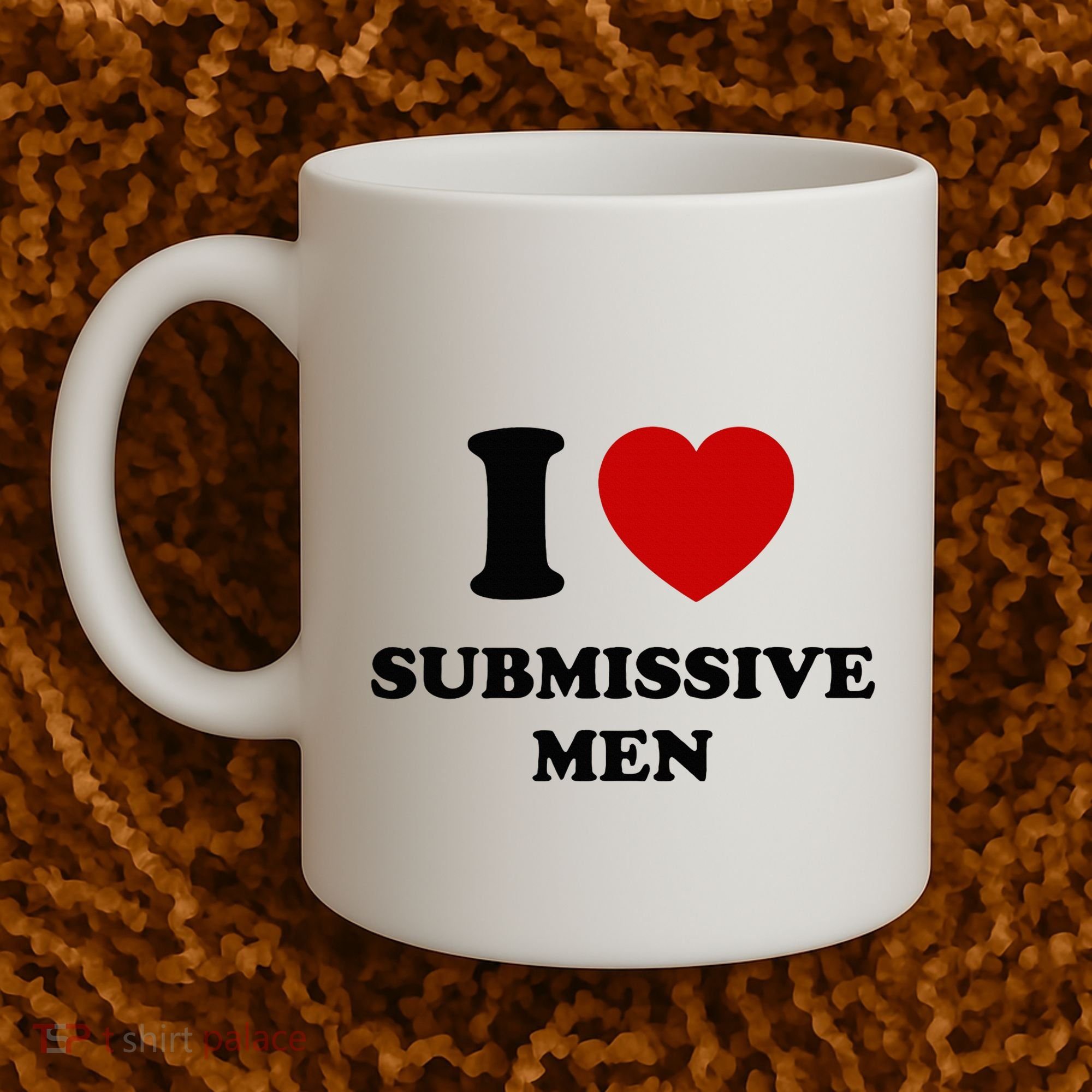 I Love Submissive M.E.N Coffee Mug