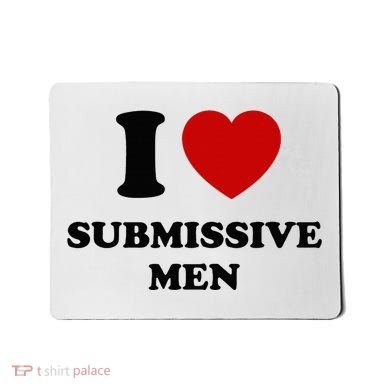 I Love Submissive M.E.N Mousepad