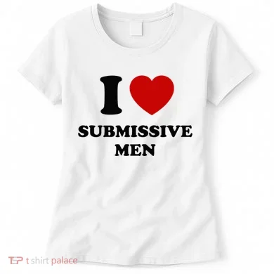 I Love Submissive M.E.N Women's T-Shirt