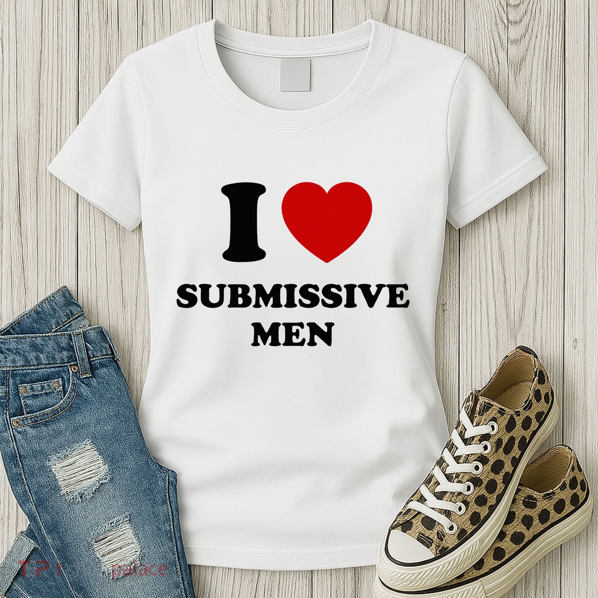 I Love Submissive M.E.N Women's T-Shirt