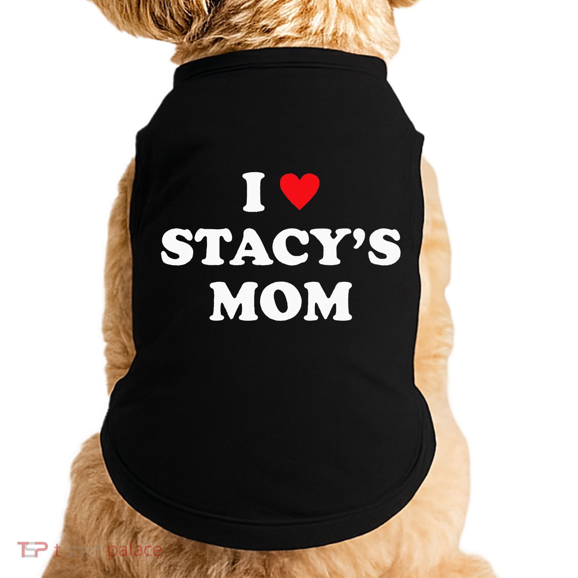 I Love Stacy's Mom Heart Hot Funny Meme Doggie Tank