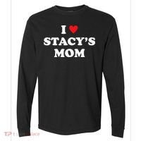 I Love Stacy's Mom Heart Hot Funny Meme Comfort Colors Heavyweight Long Sleeve T-Shirt thumb 0