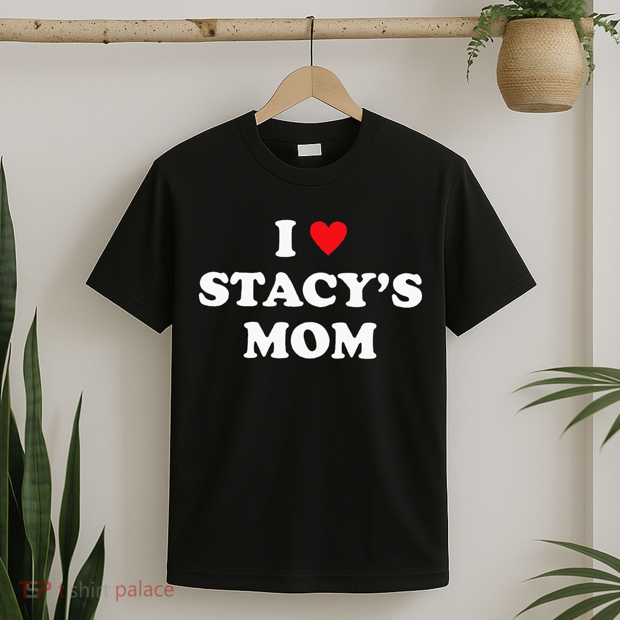 I Love Stacy's Mom Heart Hot Funny Meme T-Shirt
