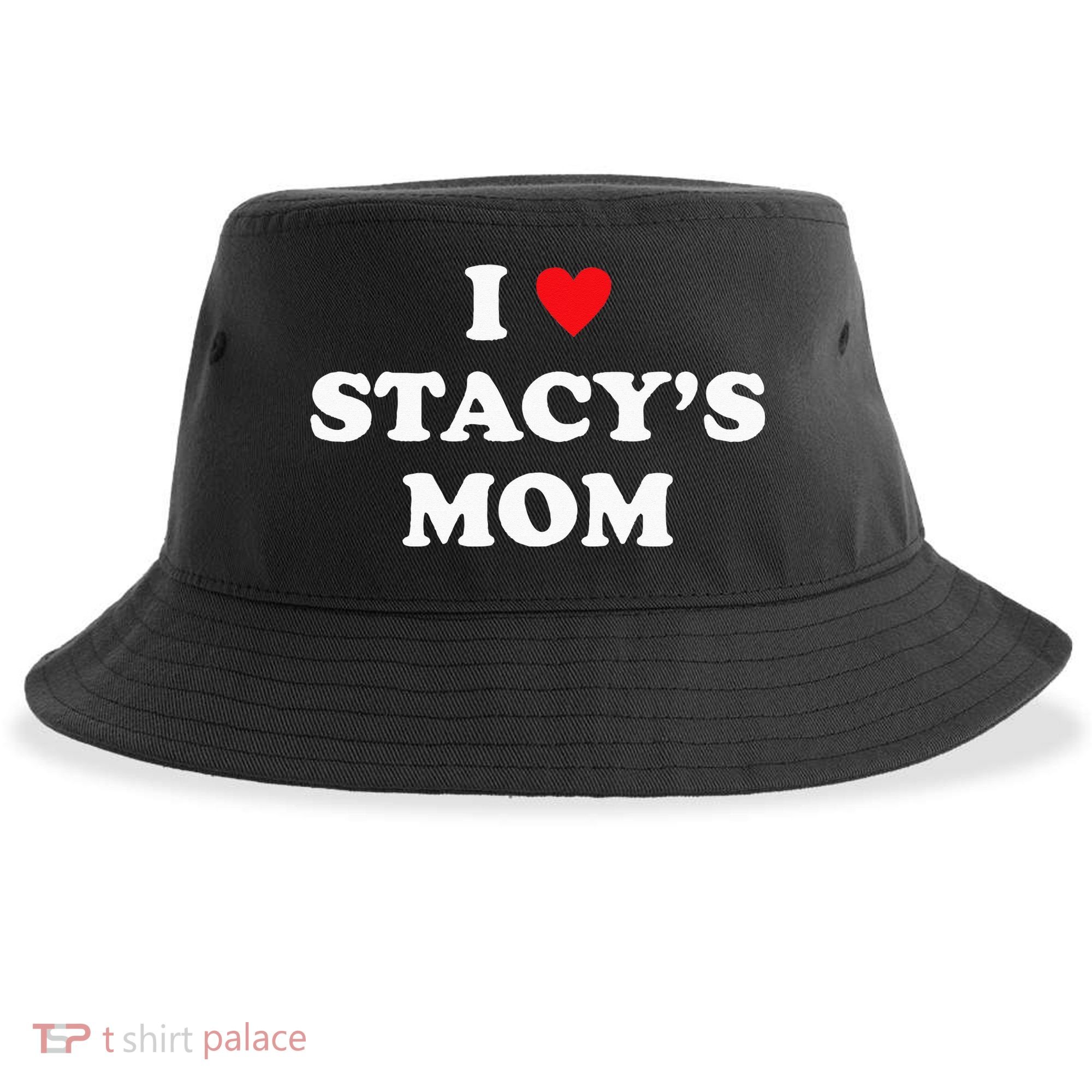 I Love Stacy's Mom Heart Hot Funny Meme Sustainable Bucket Hat