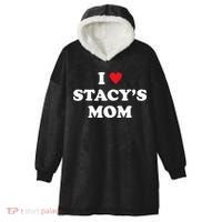I Love Stacy's Mom Heart Hot Funny Meme Hooded Wearable Blanket thumb 0