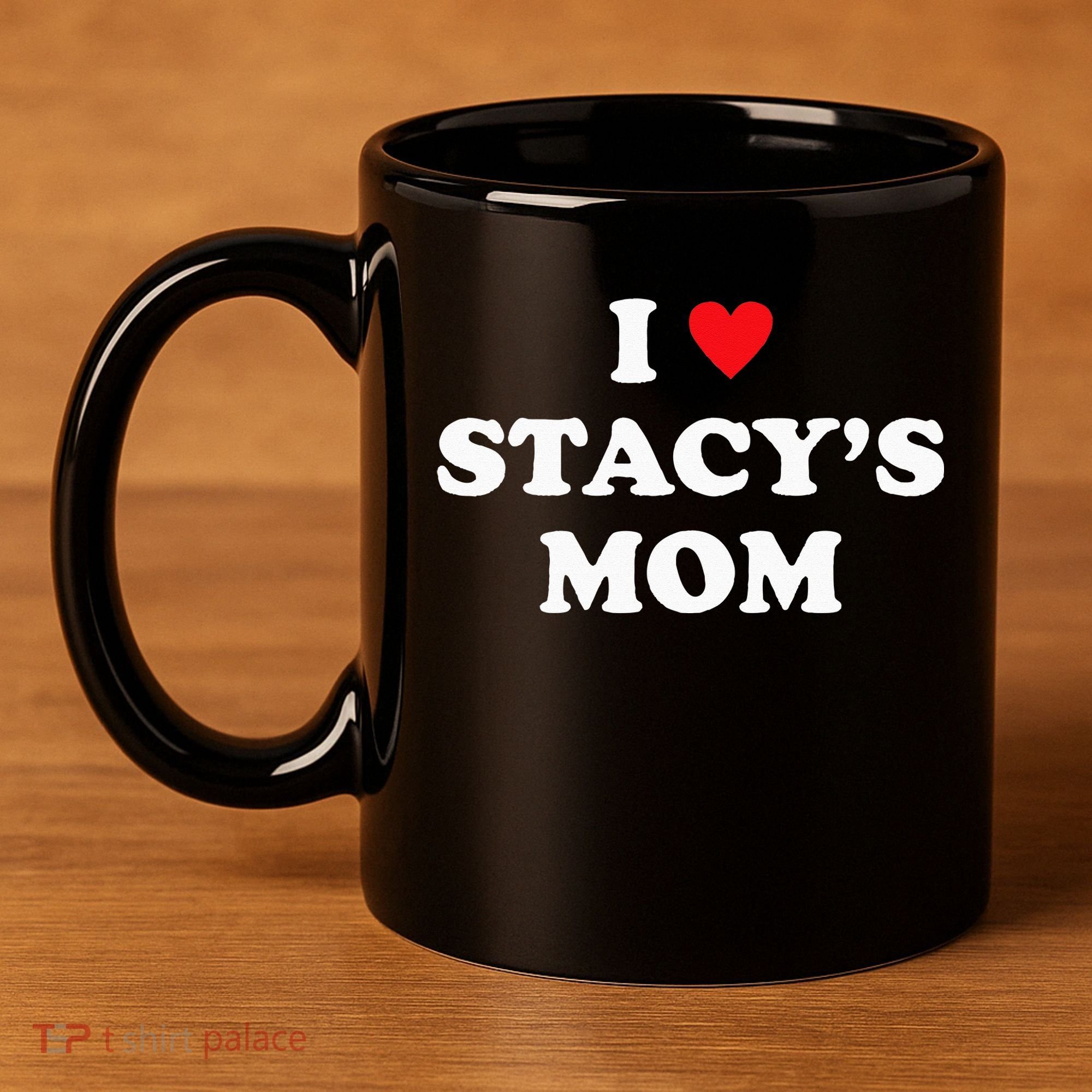 I Love Stacy's Mom Heart Hot Funny Meme 11oz C Handle Ceramic Mug