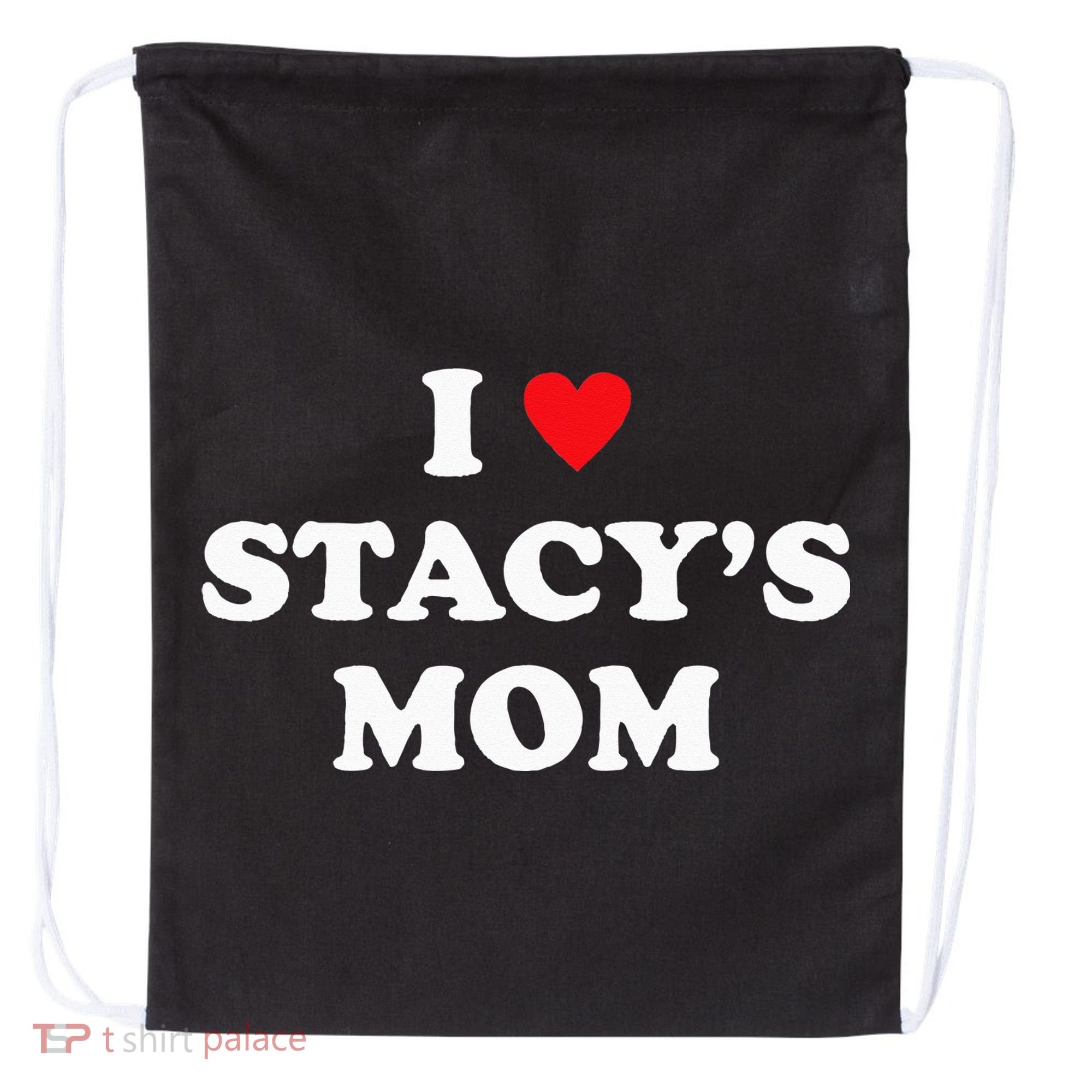I Love Stacy's Mom Heart Hot Funny Meme Drawstring Bag