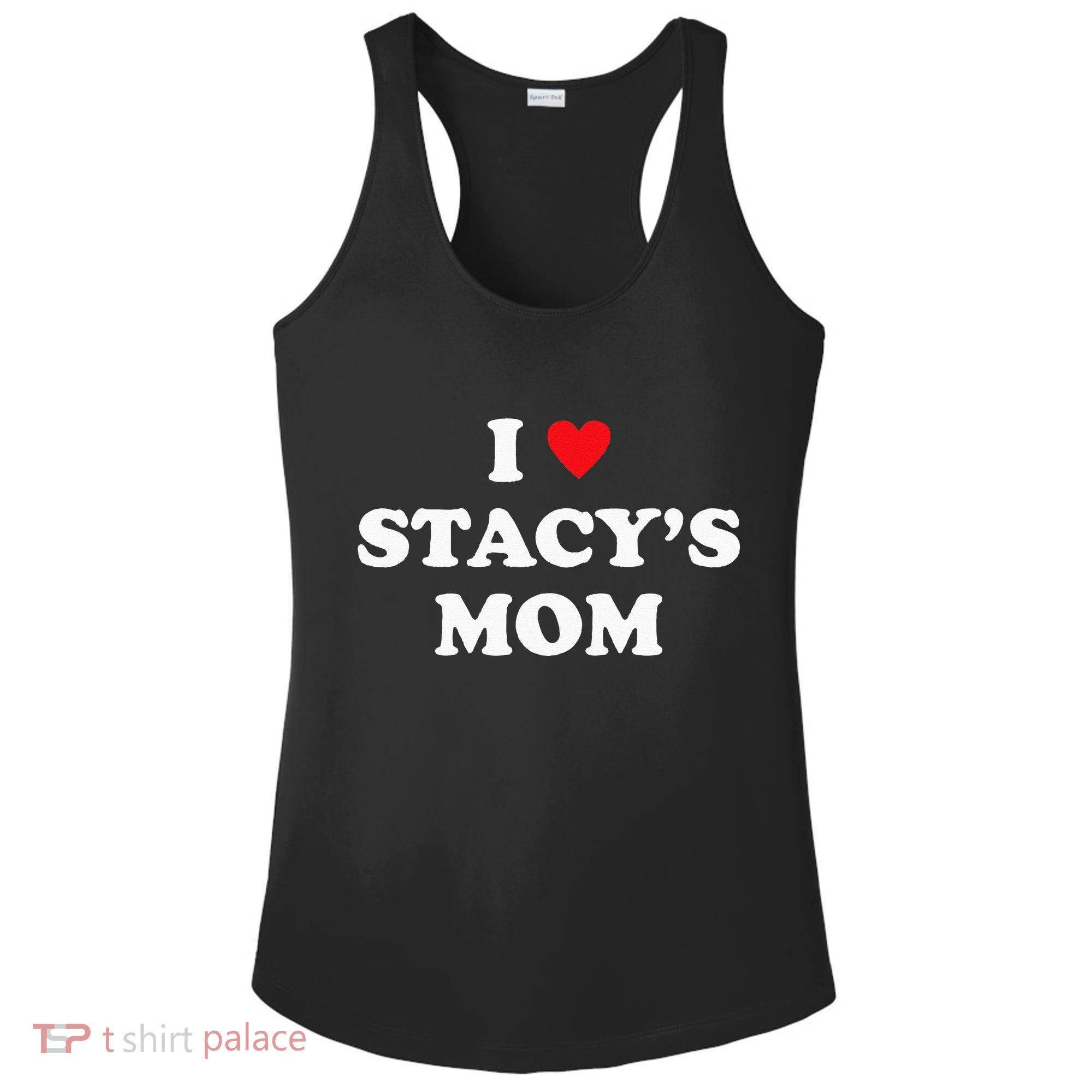 I Love Stacy's Mom Heart Hot Funny Meme Ladies PosiCharge Competitor Racerback Tank