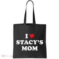 I Love Stacy's Mom Heart Hot Funny Meme Tote Bag thumb 0
