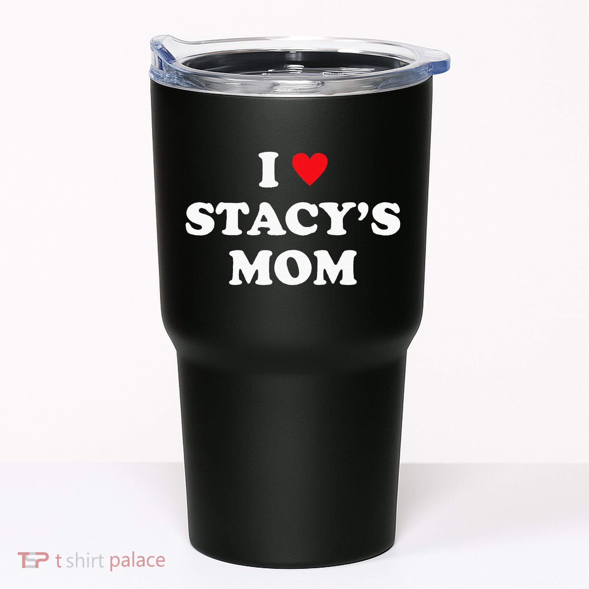 I Love Stacy's Mom Heart Hot Funny Meme Tumbler