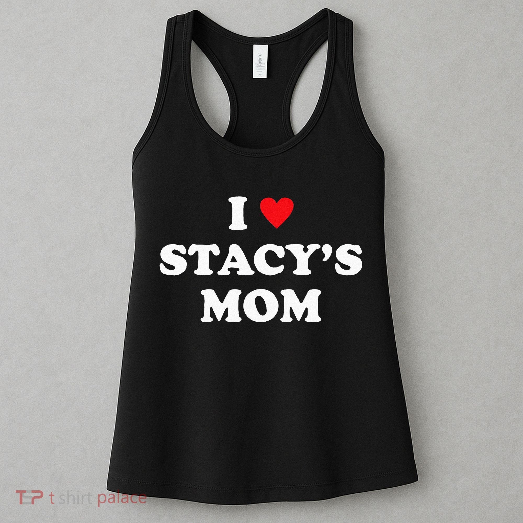 I Love Stacy's Mom Heart Hot Funny Meme Women's Tank Top
