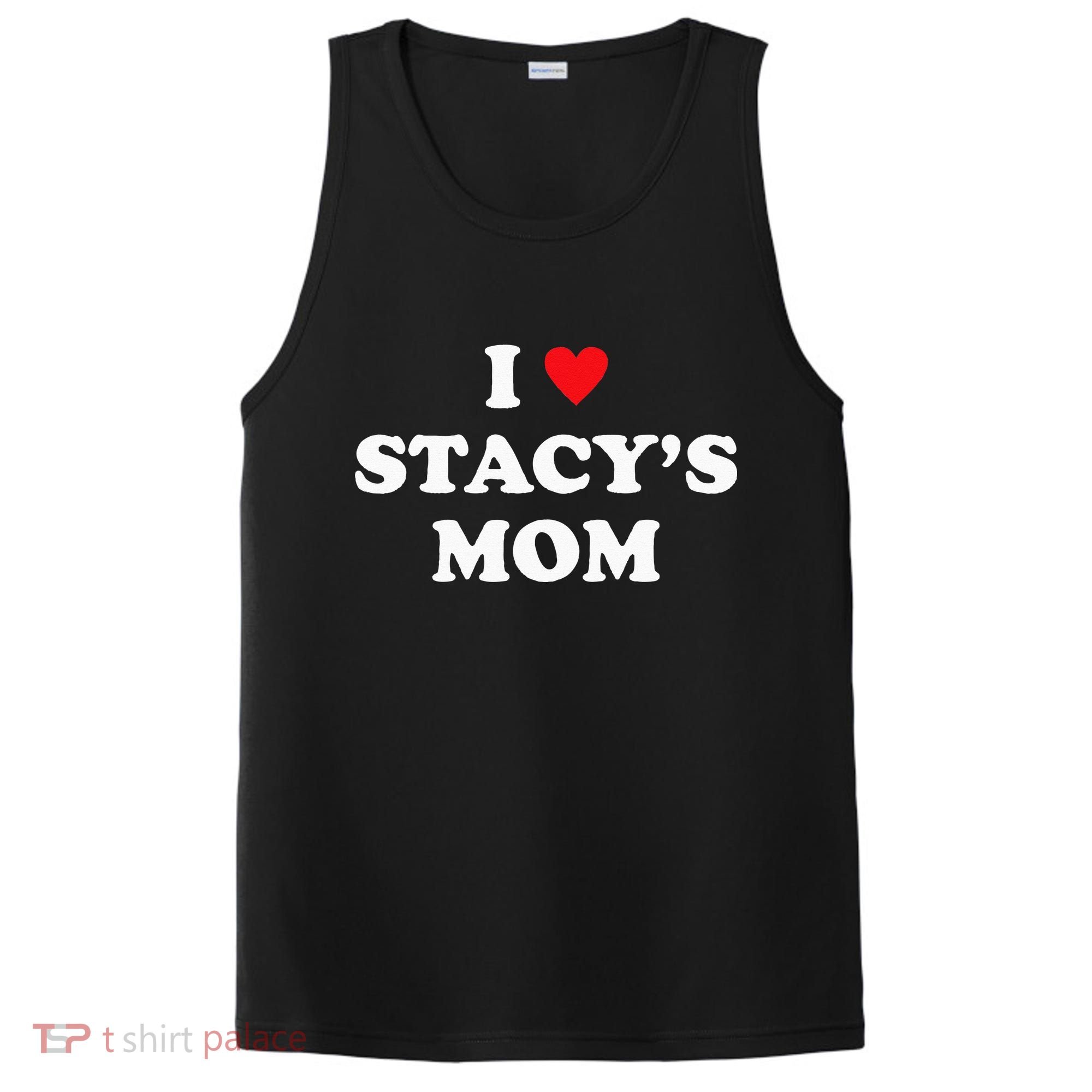 I Love Stacy's Mom Heart Hot Funny Meme PosiCharge Competitor Tank