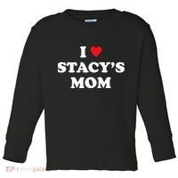 I Love Stacy's Mom Heart Hot Funny Meme Toddler Long Sleeve Shirt thumb 0