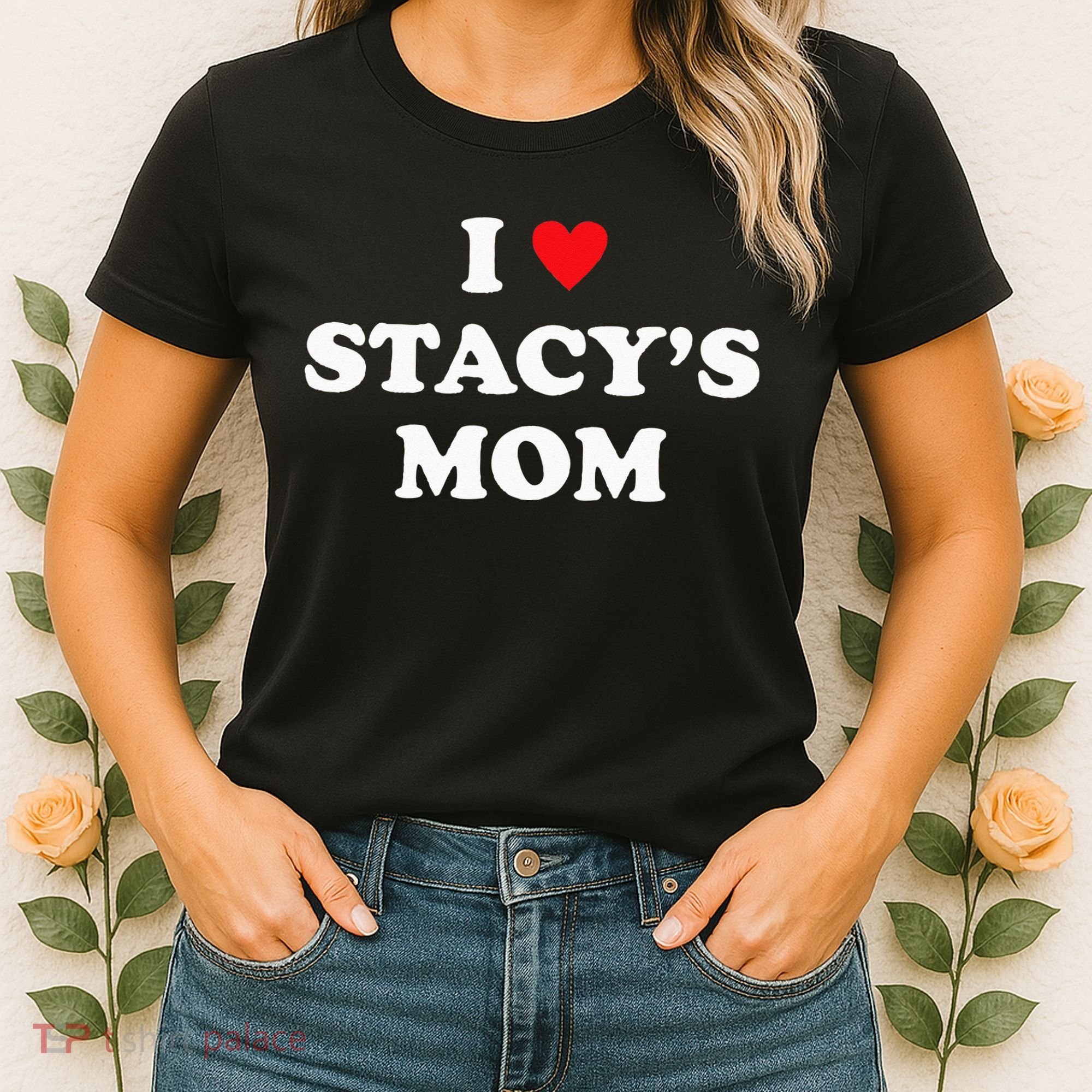 I Love Stacy's Mom Heart Hot Funny Meme Women's T-Shirt