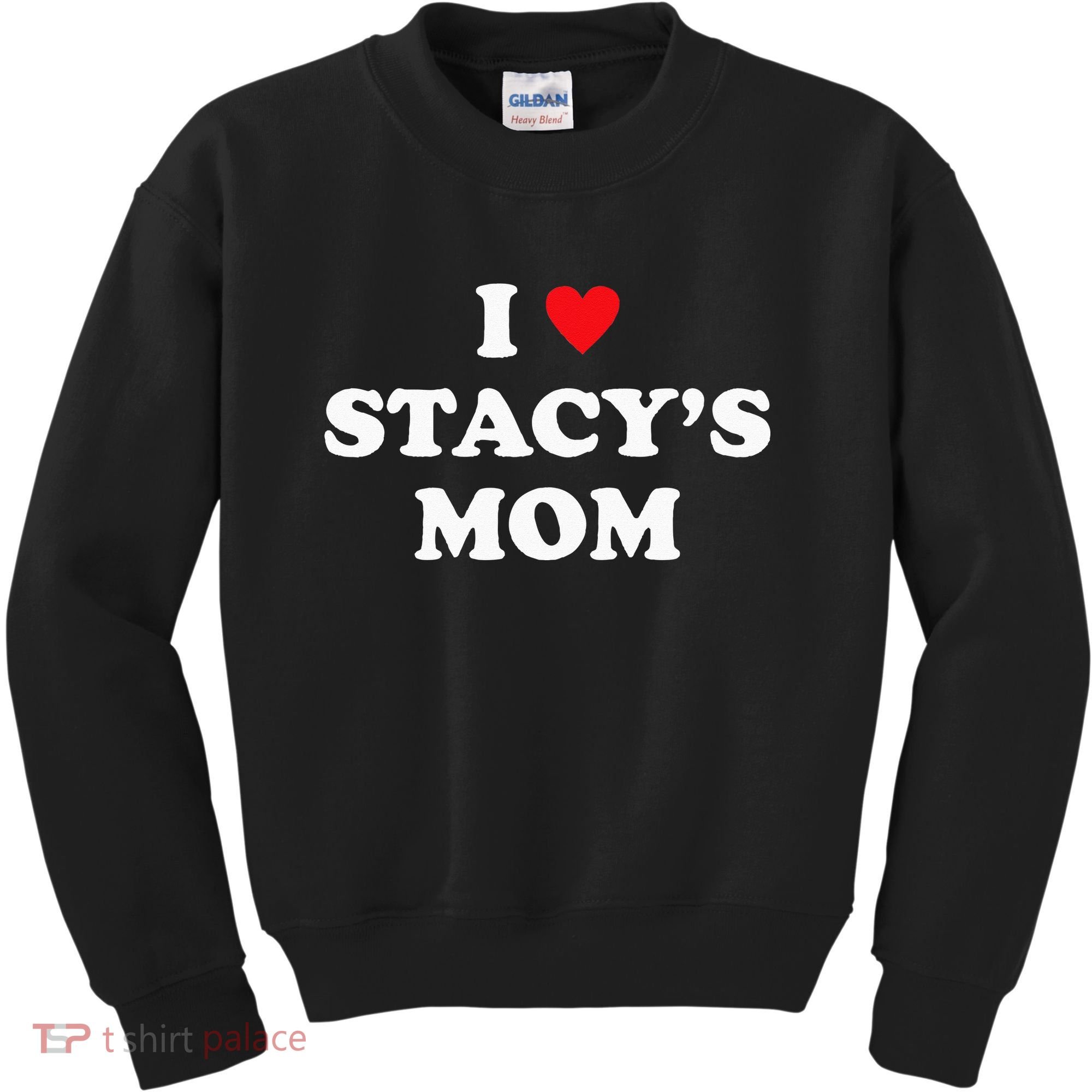 I Love Stacy's Mom Heart Hot Funny Meme Kids Sweatshirt
