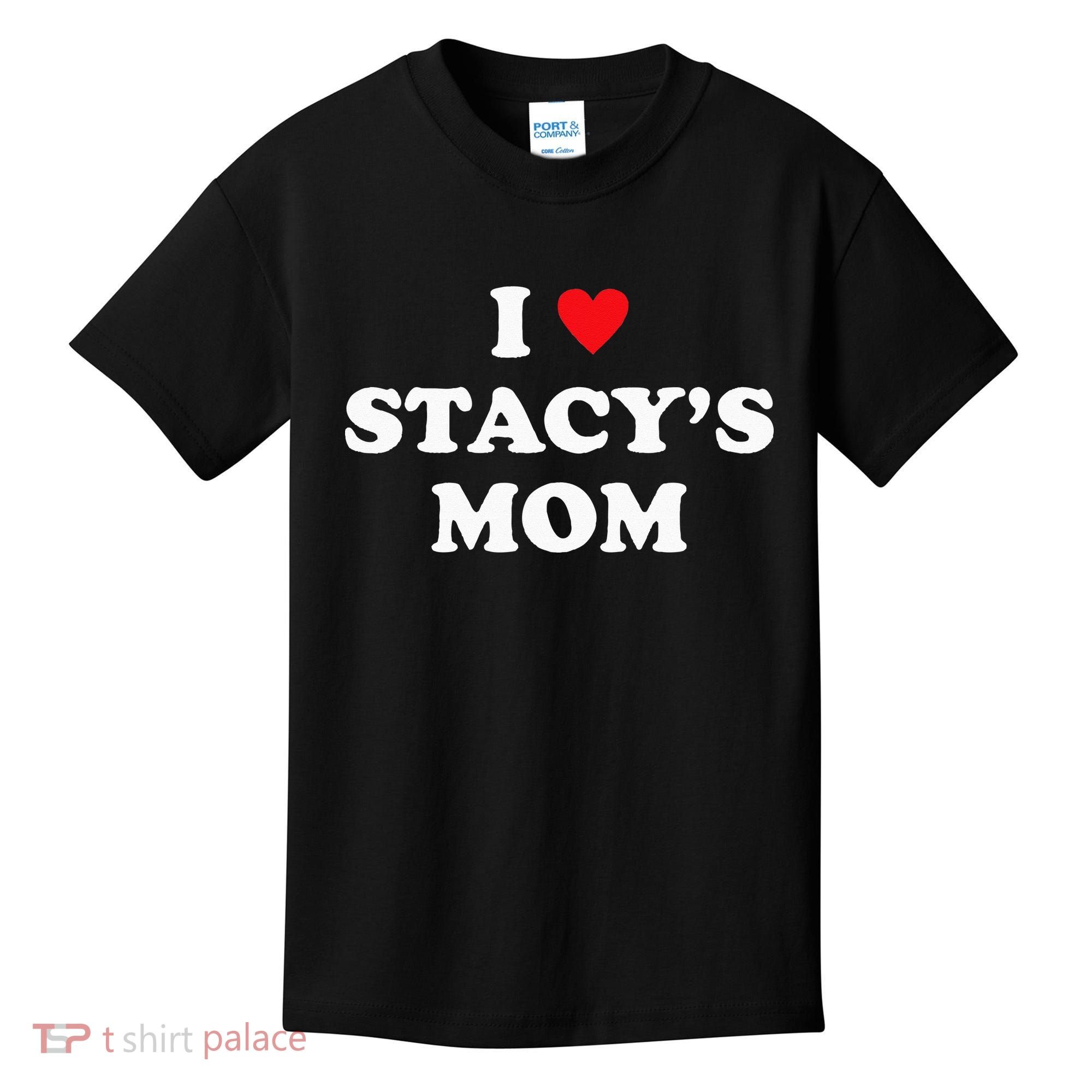 I Love Stacy's Mom Heart Hot Funny Meme Kids T-Shirt