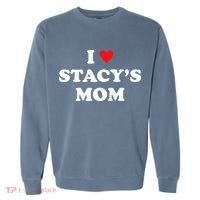 I Love Stacy's Mom Heart Hot Funny Meme Garment-Dyed Sweatshirt thumb 0