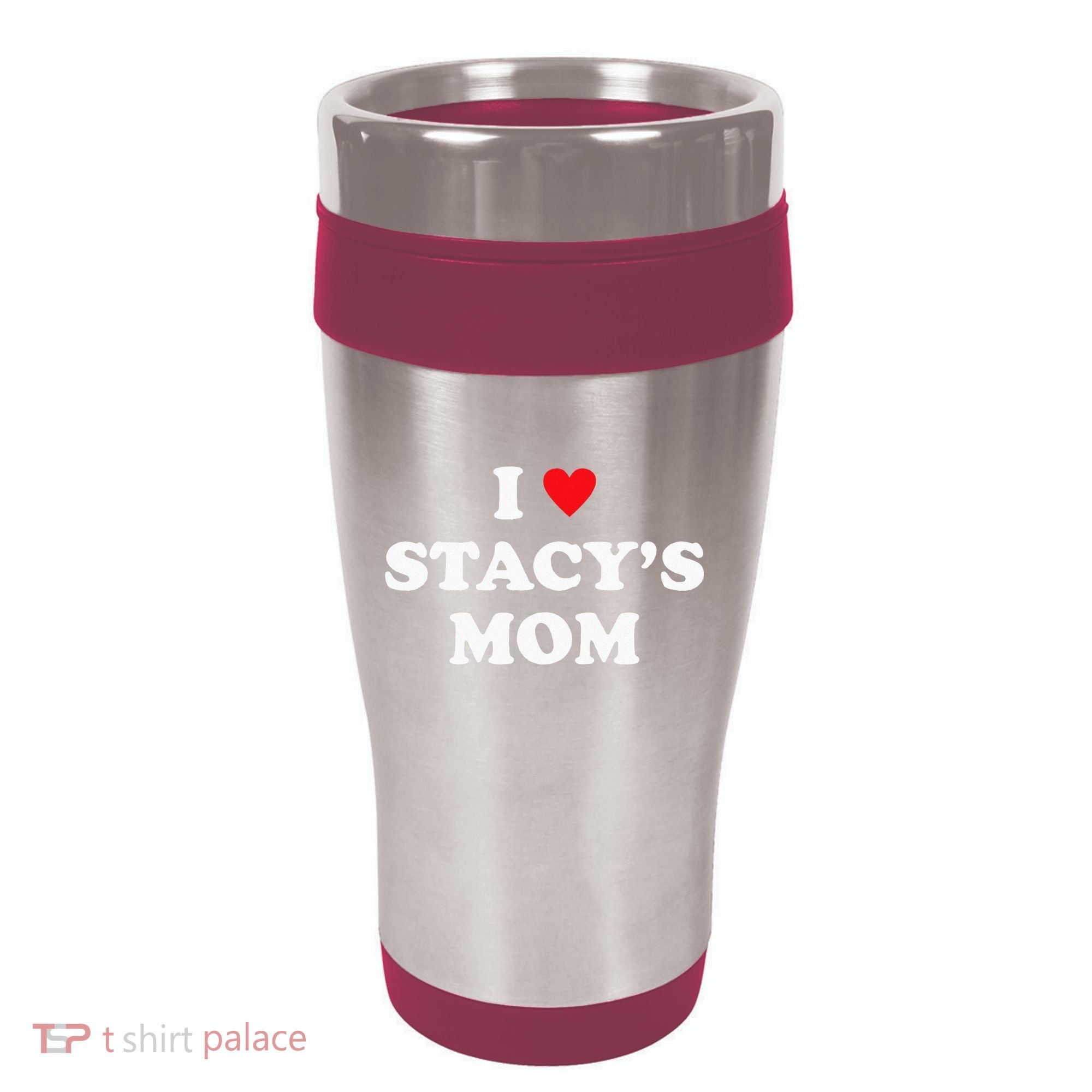 I Love Stacy's Mom Heart Hot Funny Meme 16oz Travel Tumbler