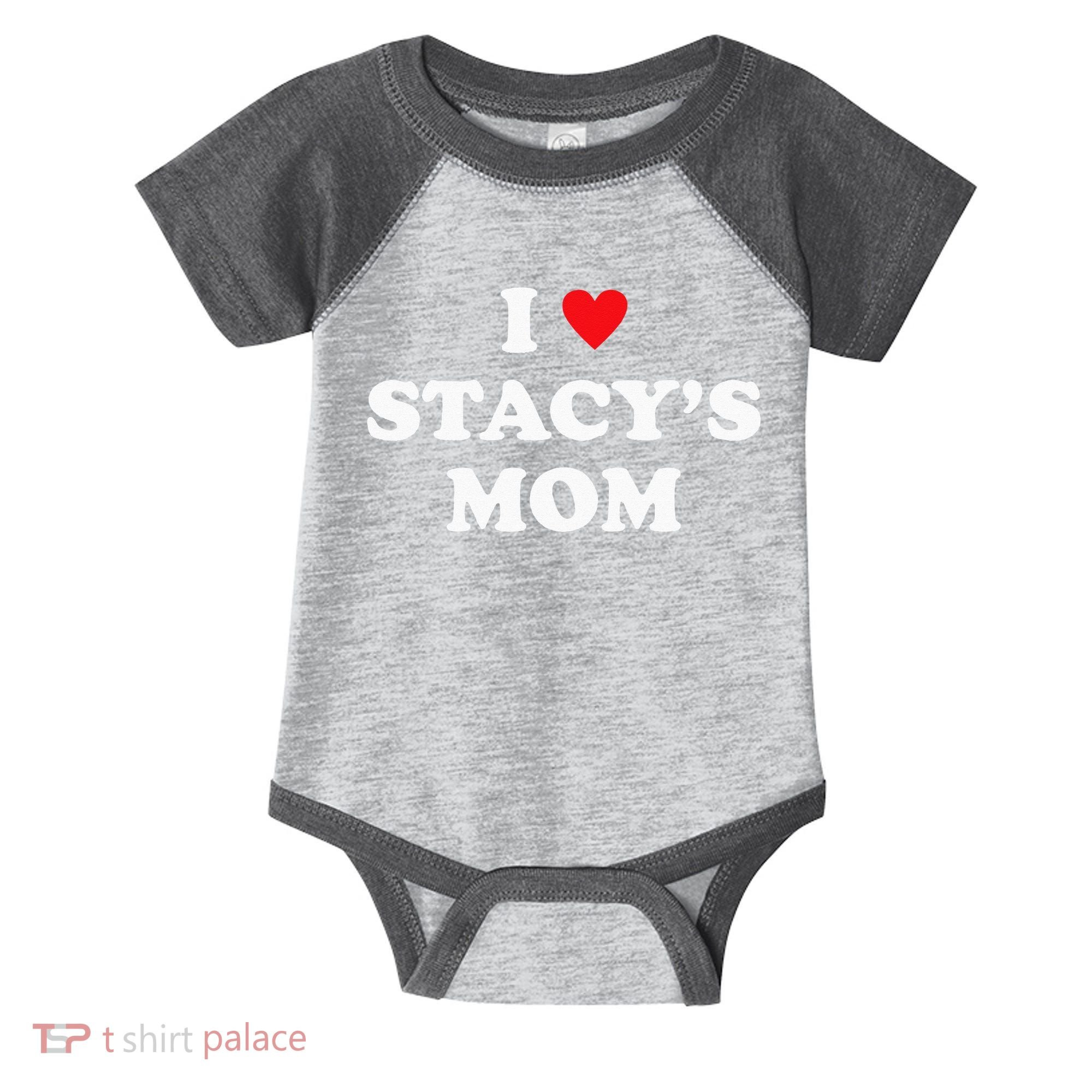 I Love Stacy's Mom Heart Hot Funny Meme Infant Baby Jersey Bodysuit
